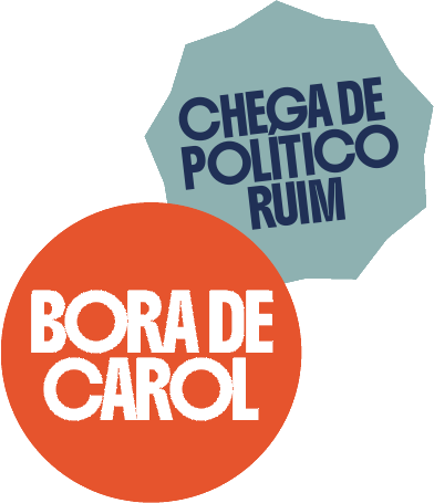 Chega de político ruim. Bora de Carol.